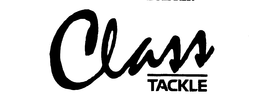 CLASS TACKLE trademark