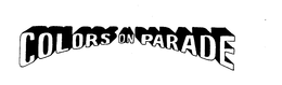 COLORS ON PARADE trademark