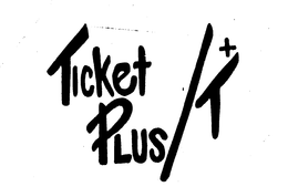 TICKET PLUS + T trademark