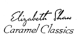 ELIZABETH SHAW CARAMEL CLASSICS trademark