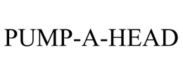PUMP-A-HEAD trademark