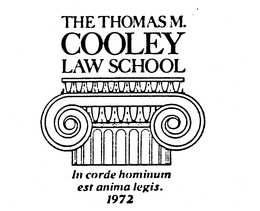 THE THOMAS M. COOLEY LAW SCHOOL IN CORDE HOMINUM EST ANIMA LEGIS. 1972 trademark