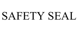 SAFETY SEAL trademark