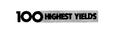 100 HIGHEST YIELDS trademark