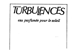 TURBULENCES EAU PARFUMEE POUR LE SOLEIL REVILLON trademark
