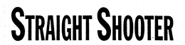 STRAIGHT SHOOTER trademark