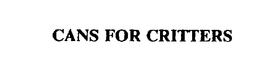 CANS FOR CRITTERS trademark
