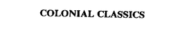 COLONIAL CLASSICS trademark