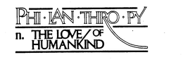 PHI-LAN-THRO-PY N. THE LOVE OF HUMANKIND trademark