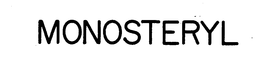 MONOSTERYL trademark