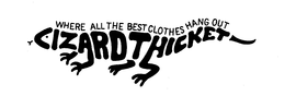 WHERE ALL THE BEST CLOTHES HANG OUT LIZARD THICKET trademark
