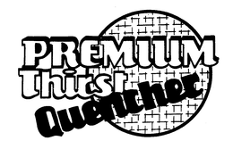 PREMIUM THIRST QUENCHER trademark