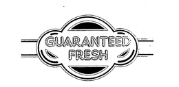 GUARANTEED FRESH trademark