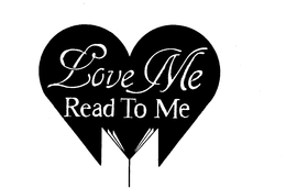 LOVE ME READ TO ME trademark