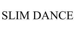 SLIM DANCE trademark