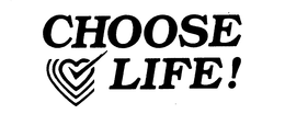 CHOOSE LIFE! trademark