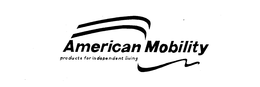 AMERICAN MOBILITY PRODUCTS FOR INDEPENDENT LIVING trademark