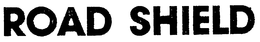 ROAD SHIELD trademark
