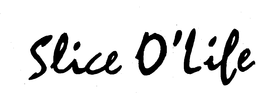 SLICE O'LIFE trademark