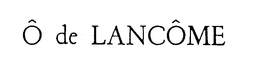 Ô DE LANCÔME trademark