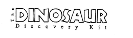 THE DINOSAUR DISCOVERY KIT trademark