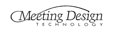 MEETING DESIGN TECHNOLOGY trademark
