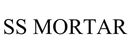 SS MORTAR trademark
