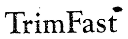 TRIMFAST trademark