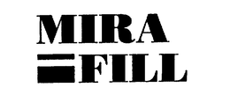 MIRA FILL trademark