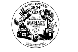 MAISON FONDEE EN 1854 INDE CHINE THE CEYLAN FORMOSE QUALITE SUPERIEURE MARIAGE FRERES M.F. LES MEILLEURS CRUS LA GRANDE TRADITION trademark