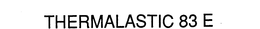 THERMALASTIC 83 E trademark