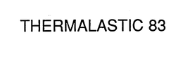 THERMALASTIC 83 trademark