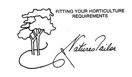 FITTING YOUR HORTICULTURE REQUIREMENTS NATURES TAILOR trademark