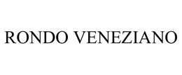 RONDO VENEZIANO trademark