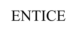 ENTICE trademark