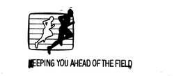 KEEPING YOU AHEAD OF THE FIELD trademark