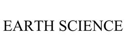 EARTH SCIENCE trademark