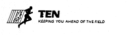 TEN KEEPING YOU AHEAD OF THE FIELD trademark