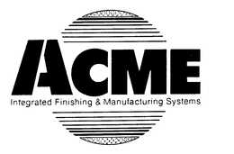 ACME INTEGRATED FINISHING & MANUFACTURING SYSTEMS trademark