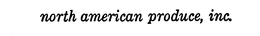 NORTH AMERICAN PRODUCE, INC. trademark