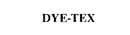DYE-TEX trademark