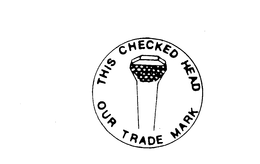THIS CHECKED HEAD OUR TRADE MARK trademark