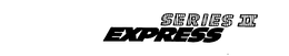 SERIES II EXPRESS trademark