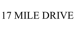 17 MILE DRIVE trademark
