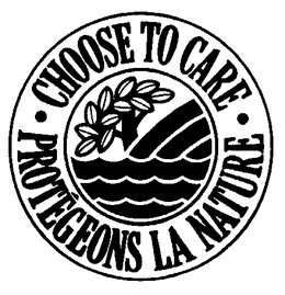 CHOOSE TO CARE PROTEGEONS LA NATURE trademark