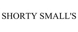 SHORTY SMALL'S trademark