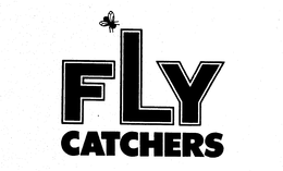 FLY CATCHERS trademark