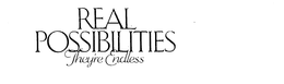 REAL POSSIBILITIES THEY'RE ENDLESS trademark