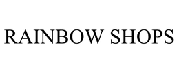 RAINBOW SHOPS trademark