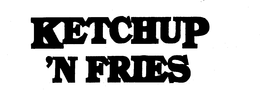 KETCHUP 'N FRIES trademark